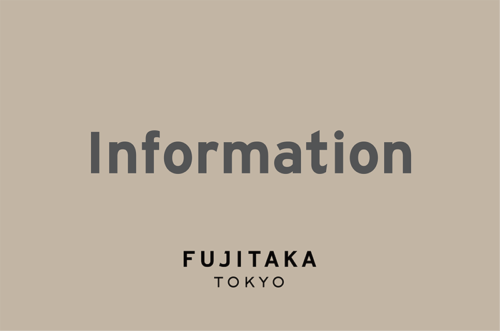 FUJITAKA TOKYO information